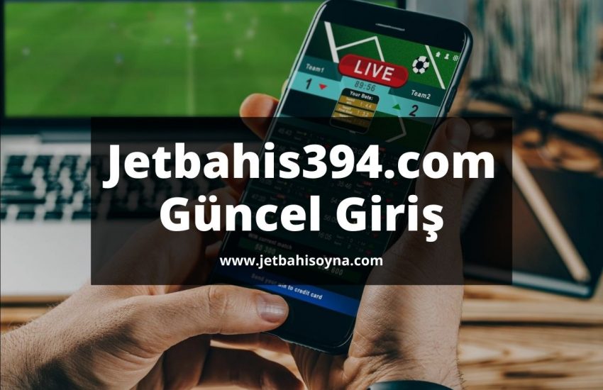 Jetbahis394 Güncel Giriş