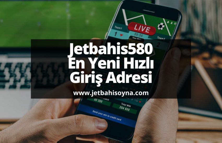 jetbahis-oyna-Jetbahis580